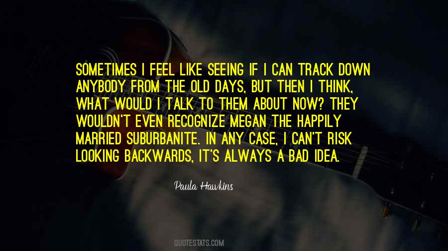 I Feel Bad Now Quotes #1310295
