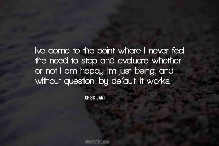 I Feel Happy Quotes #129921