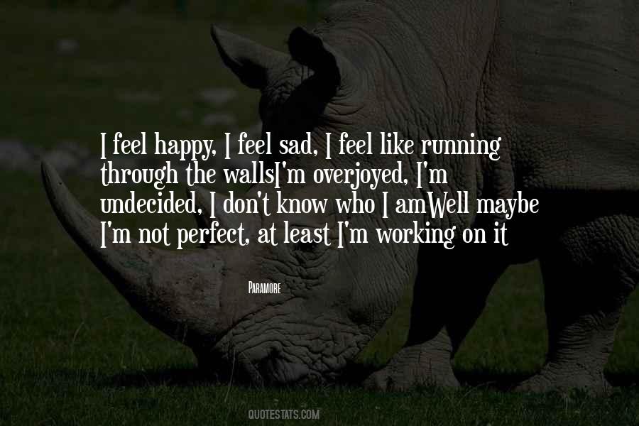 I Feel Happy Quotes #351339