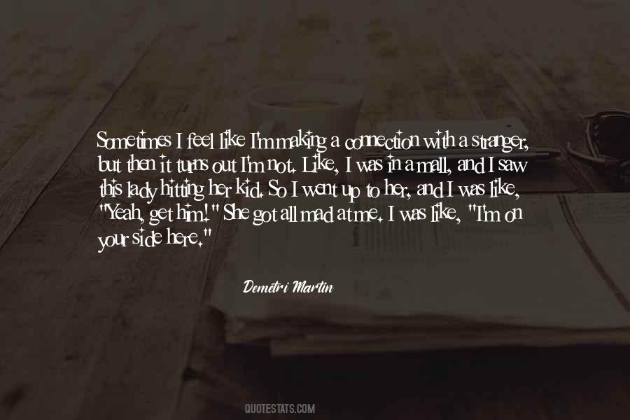 I Feel Like A Stranger Quotes #1865278