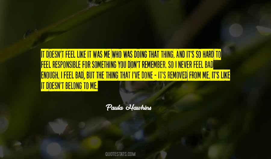 I Feel So Bad Quotes #2318