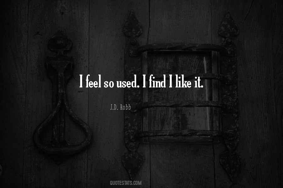 I Feel Used Quotes #219289