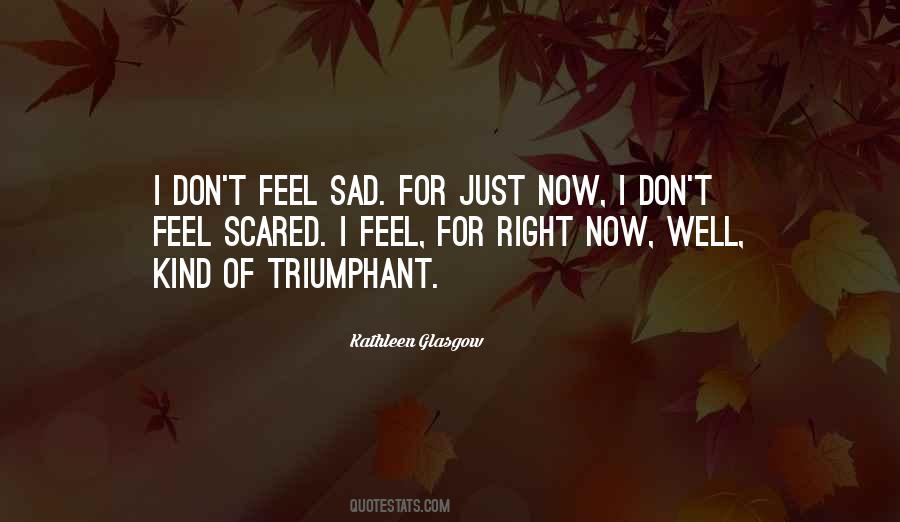 I Feel Very Sad Quotes #117385