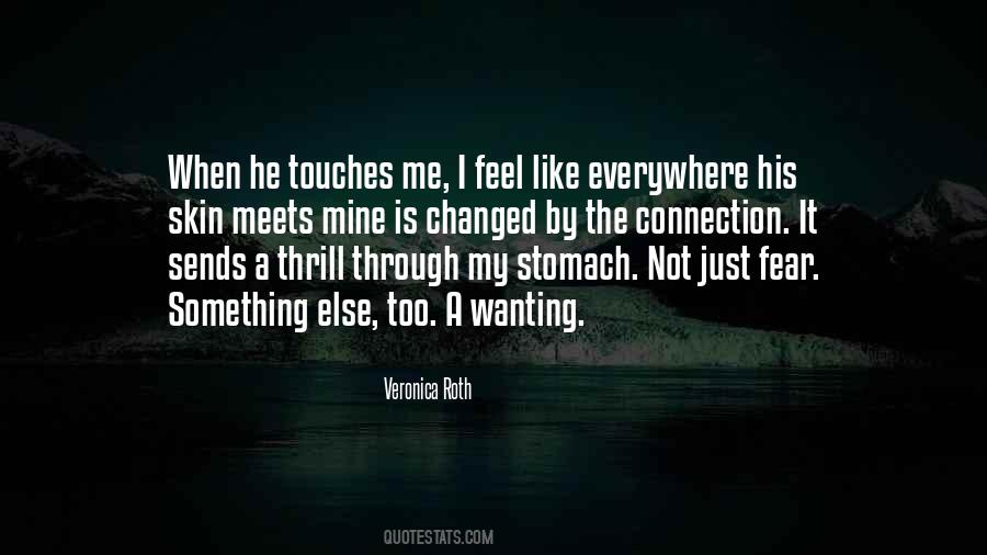 I Feel You Everywhere Quotes #390237