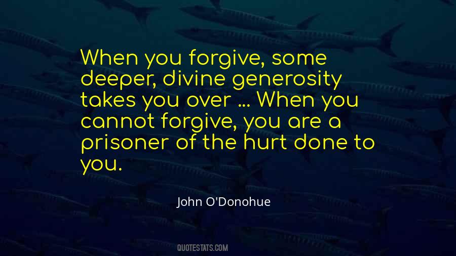 I Forgive Those Who Hurt Me Quotes #21527