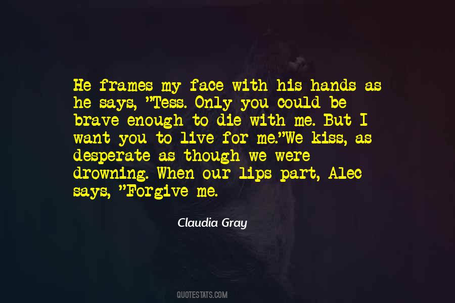 I Forgive You But Quotes #318362