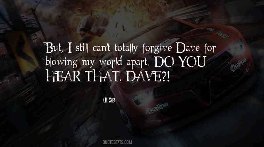 I Forgive You But Quotes #471555