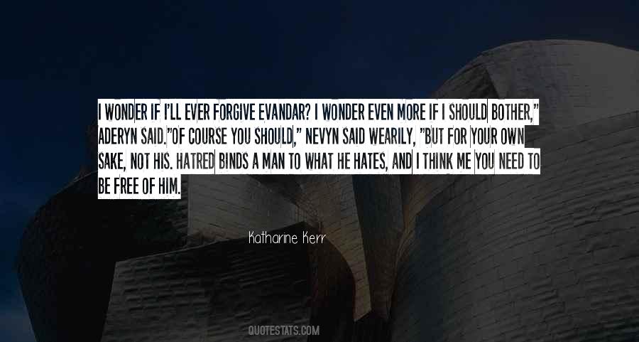 I Forgive You But Quotes #65899