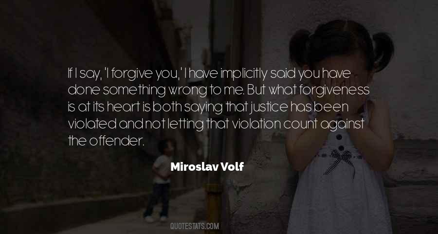 I Forgive You But Quotes #75767