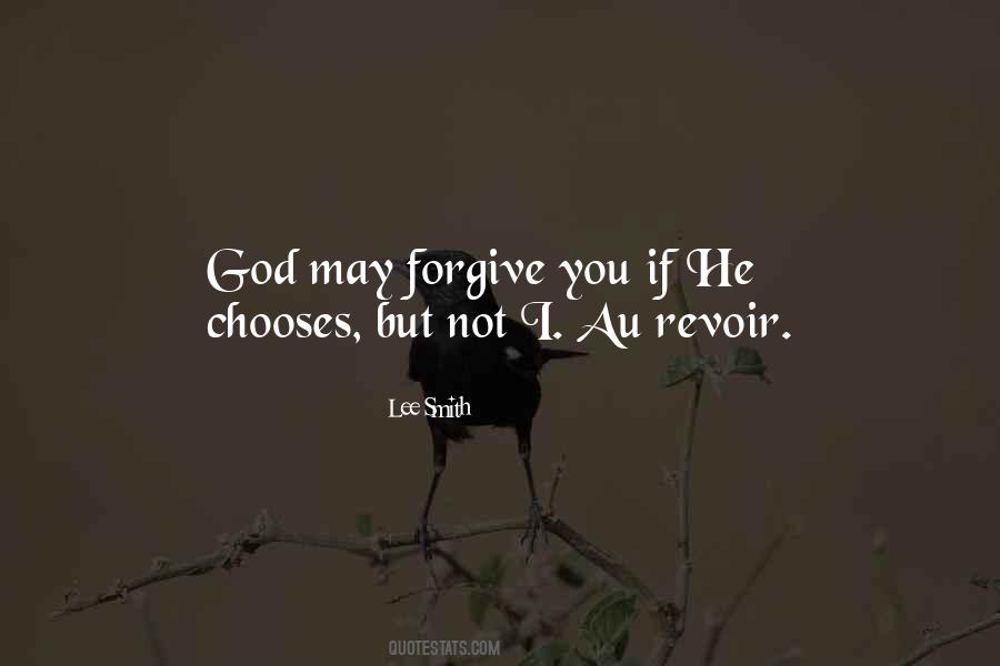 I Forgive You But Quotes #772693