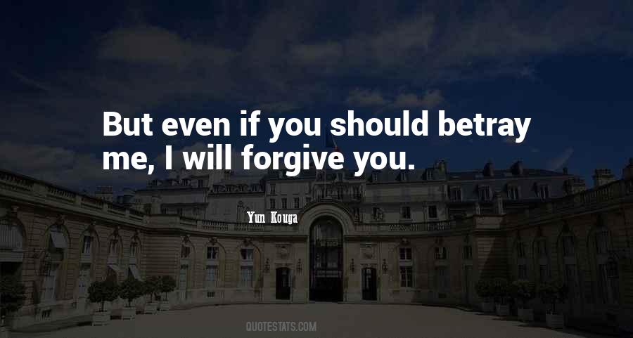 I Forgive You But Quotes #83751