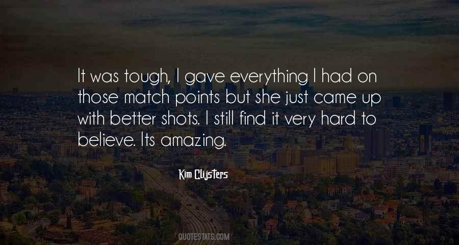 I Gave Everything I Had Quotes #1022801