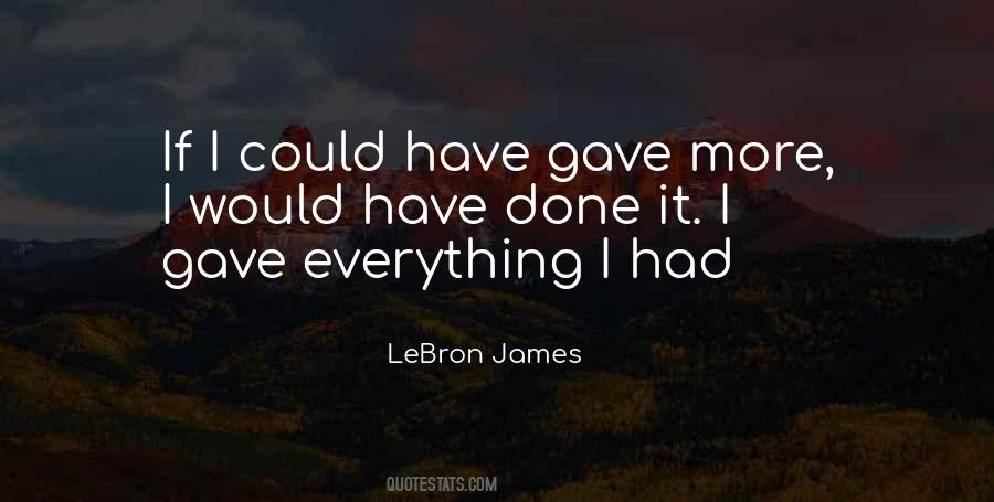 I Gave You Everything I Had Quotes #239674