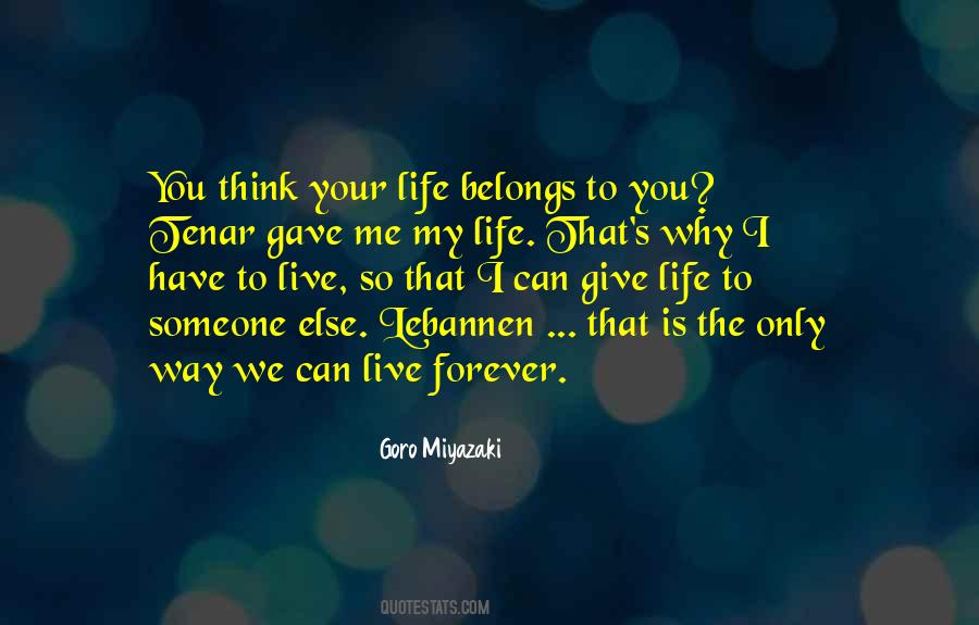 I Gave You Life Quotes #1723810