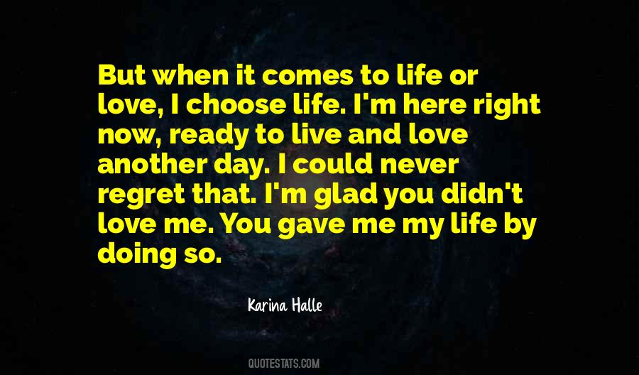 I Gave You Life Quotes #320060