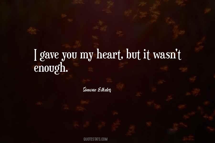 I Gave You My Heart But Quotes #1030911