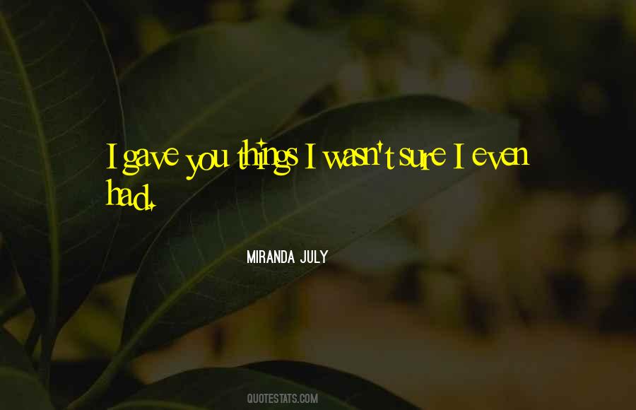 I Gave You Quotes #1338023