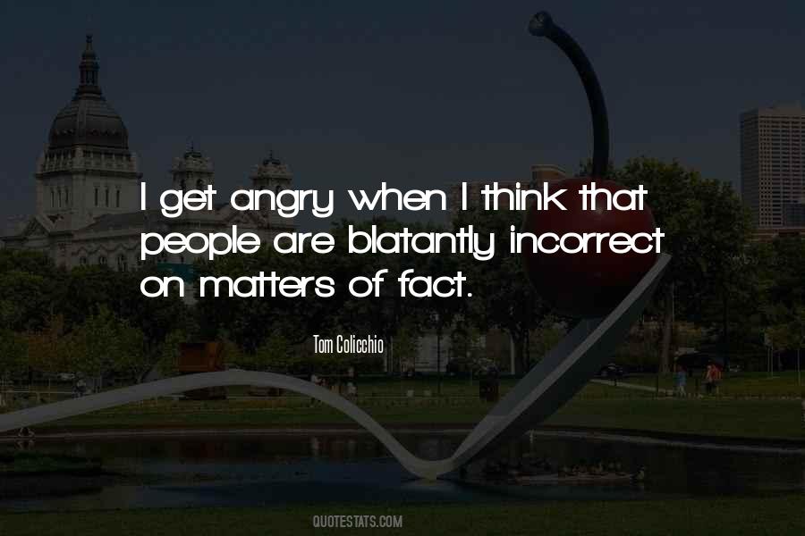 I Get Angry Quotes #207981