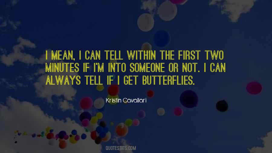I Get Butterflies Quotes #1395180