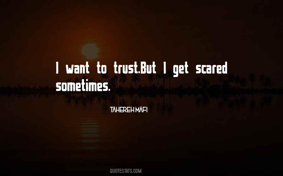 I Get Scared Quotes #1848141