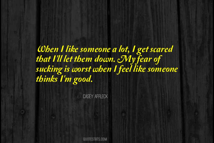 I Get Scared Quotes #657172