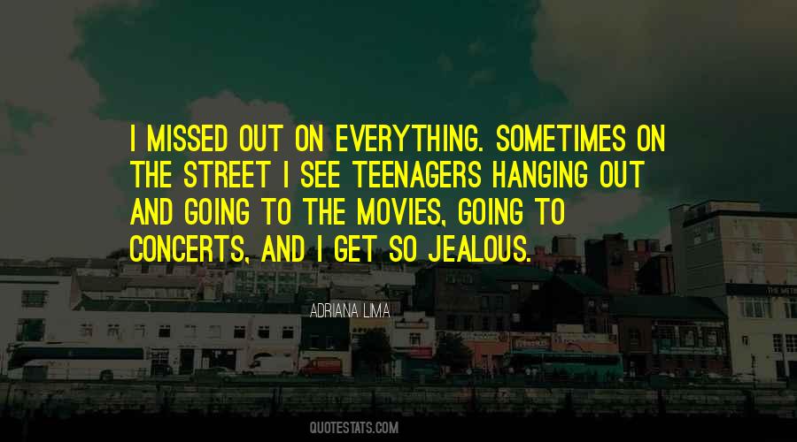 I Get So Jealous Quotes #615964