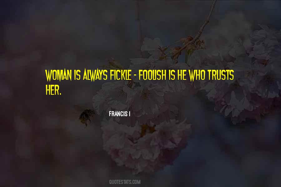 Quotes About Fickle Woman #1435324