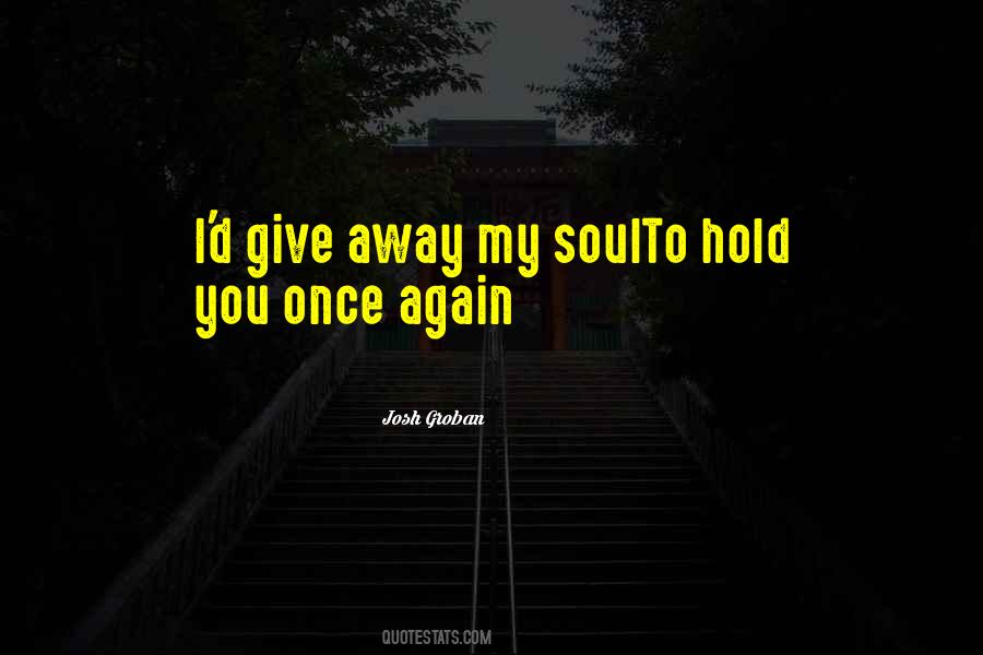 I Give You My Soul Quotes #81804