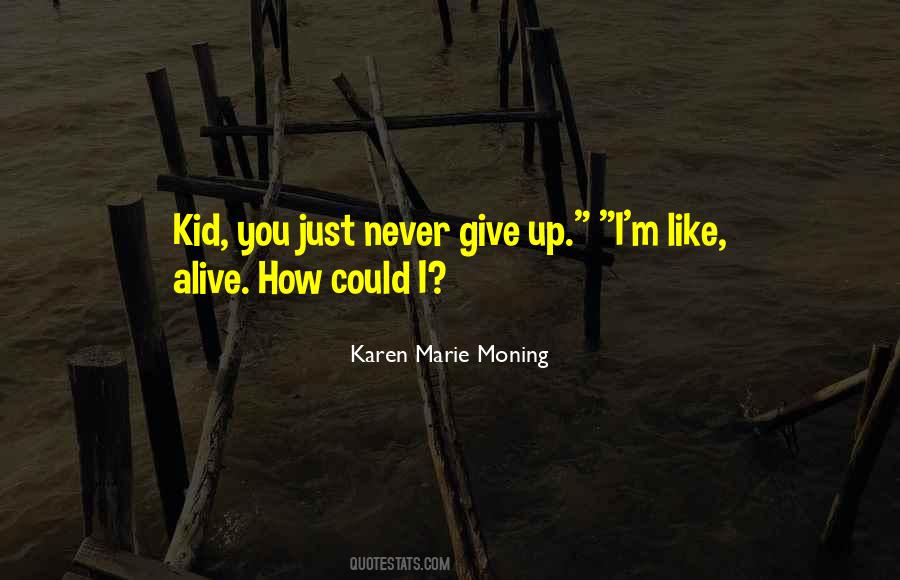 I Give You Up Quotes #189400