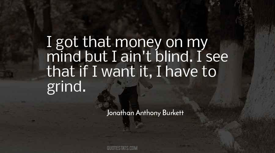 I Got Money On My Mind Quotes #1395980