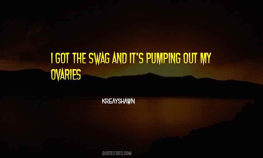 I Got So Much Swag Quotes #24558