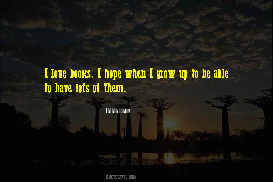 I Grow Quotes #1213643