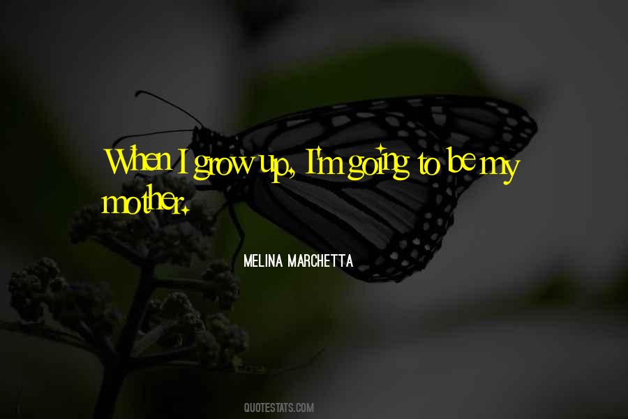 I Grow Quotes #1220835
