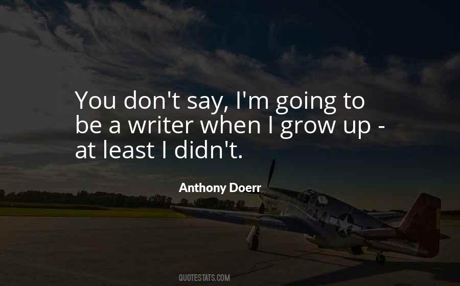 I Grow Quotes #1272104