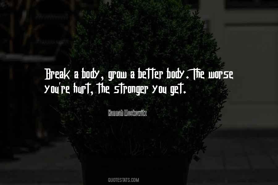 I Grow Stronger Quotes #15315