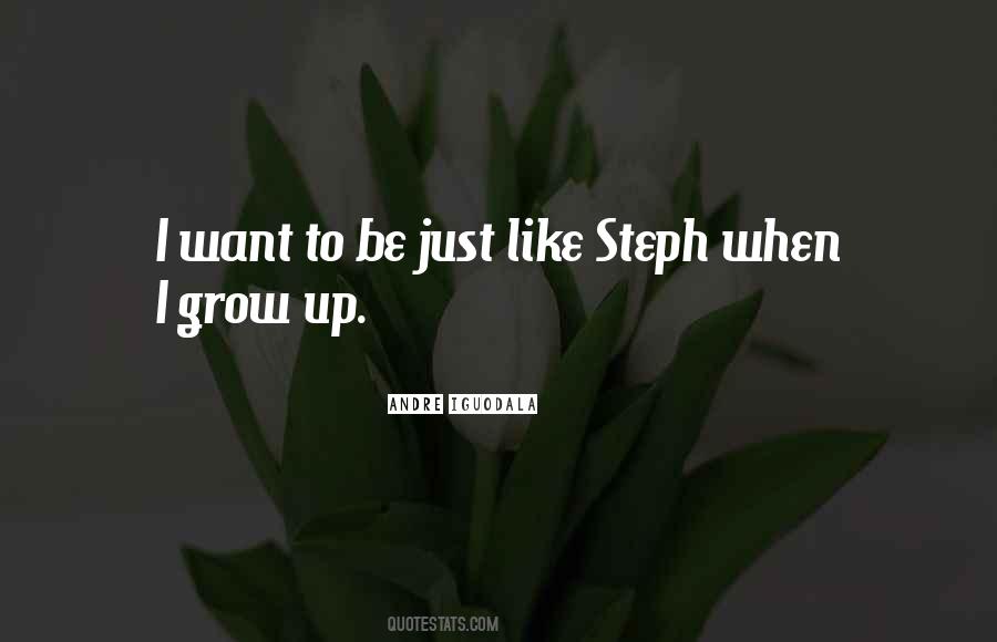 I Grow Up Quotes #1241383
