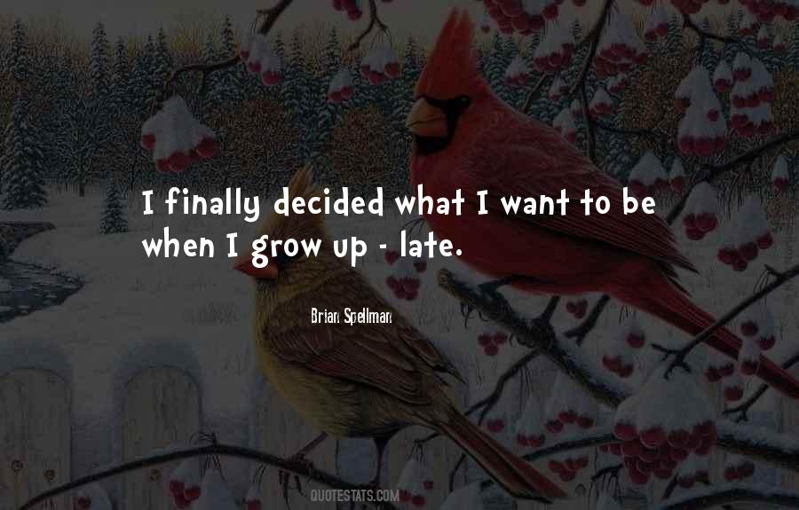 I Grow Up Quotes #1403193
