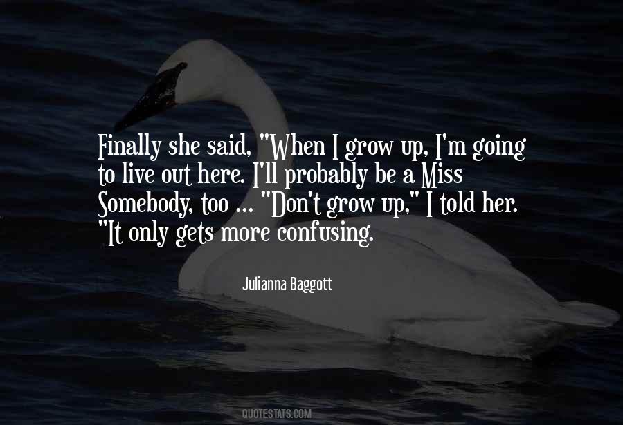 I Grow Up Quotes #1425741