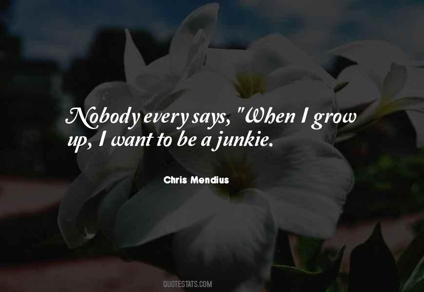 I Grow Up Quotes #1861499