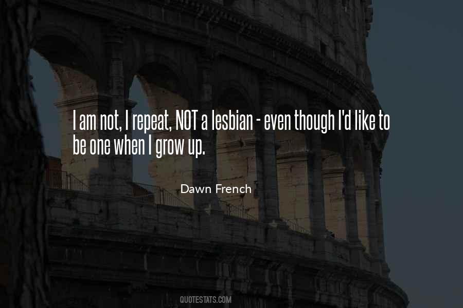 I Grow Up Quotes #292763