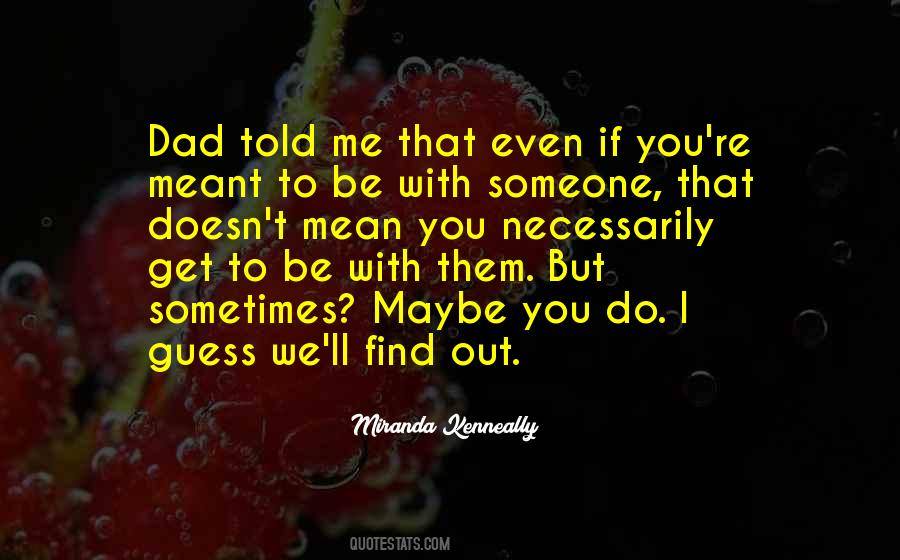 I Guess We're Not Meant To Be Quotes #1182902