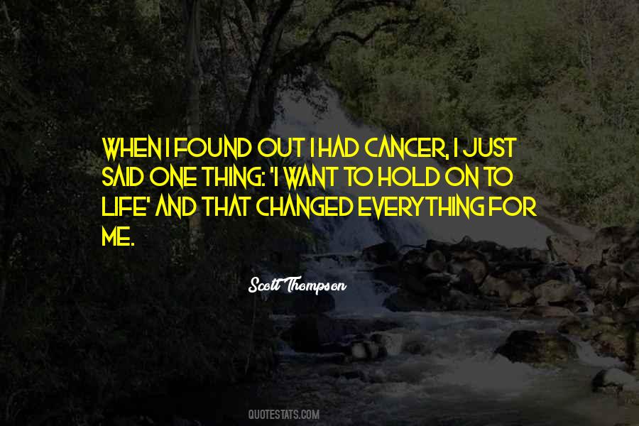 I Had Cancer Quotes #1491872