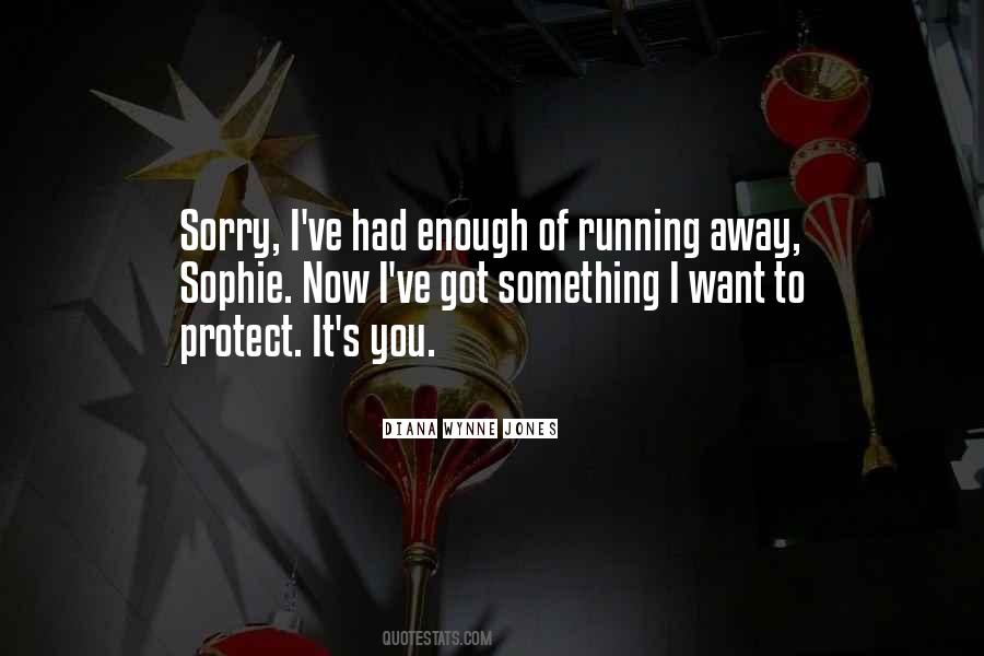 I Had Enough Of You Quotes #1632236