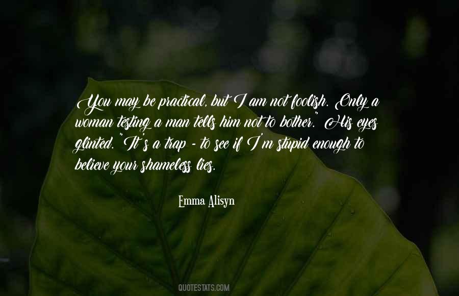 I Had Enough Of Your Lies Quotes #364337