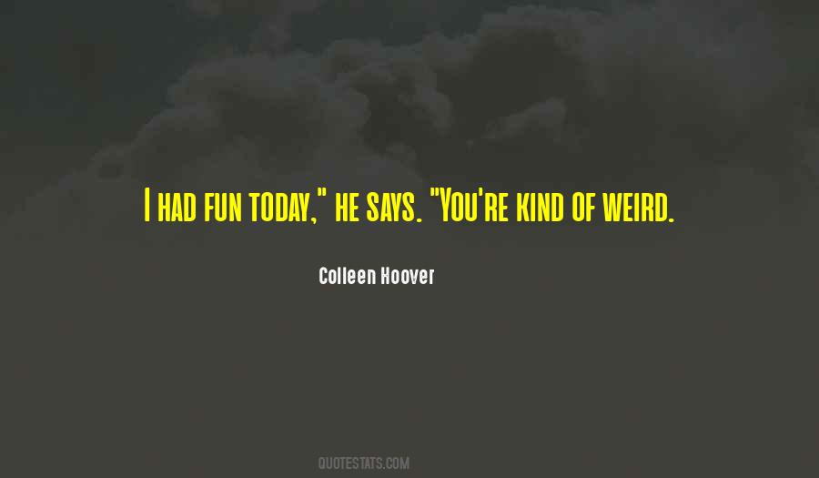I Had Fun Today Quotes #218131
