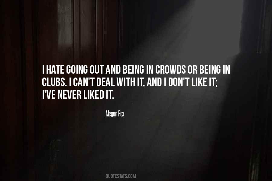 I Hate Crowds Quotes #1779949