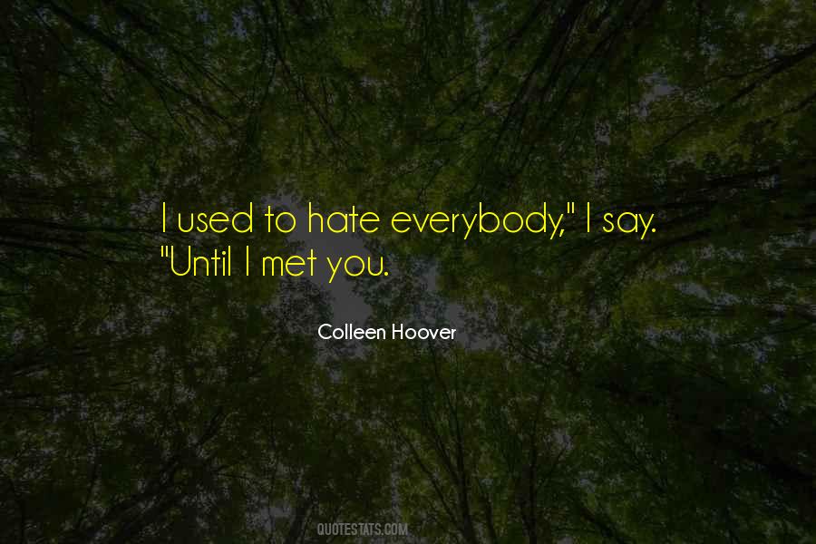 I Hate Everybody Quotes #348441