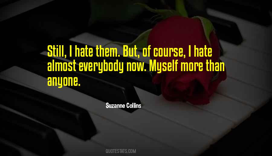 I Hate Everybody Quotes #36719