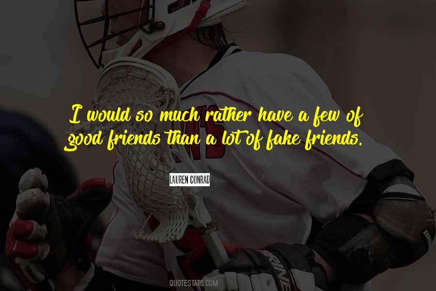 Quotes About Few Good Friends #1831815
