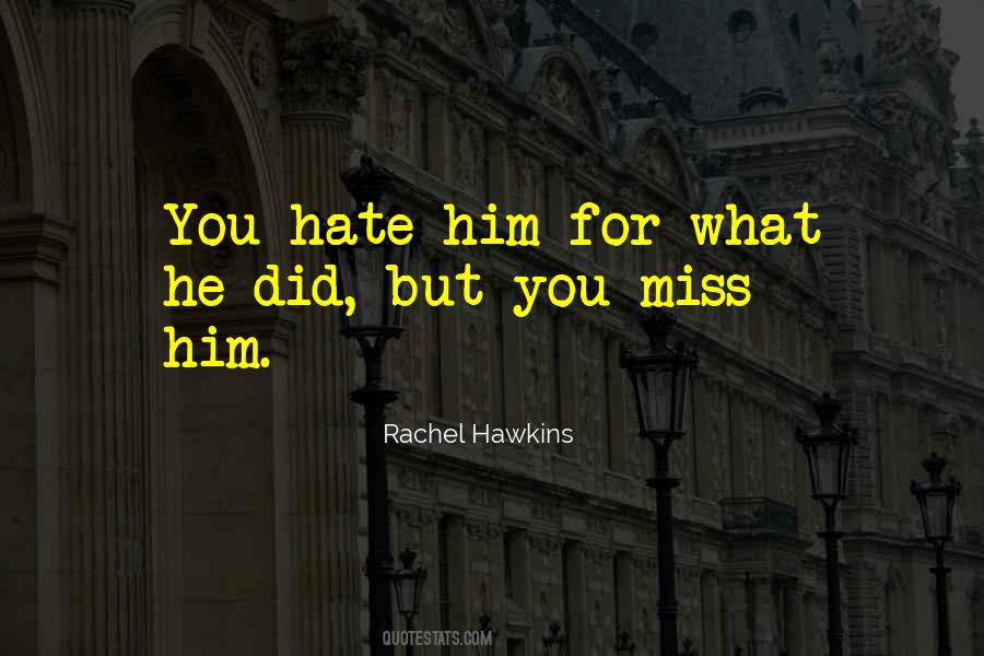 I Hate How I Miss You Quotes #215372